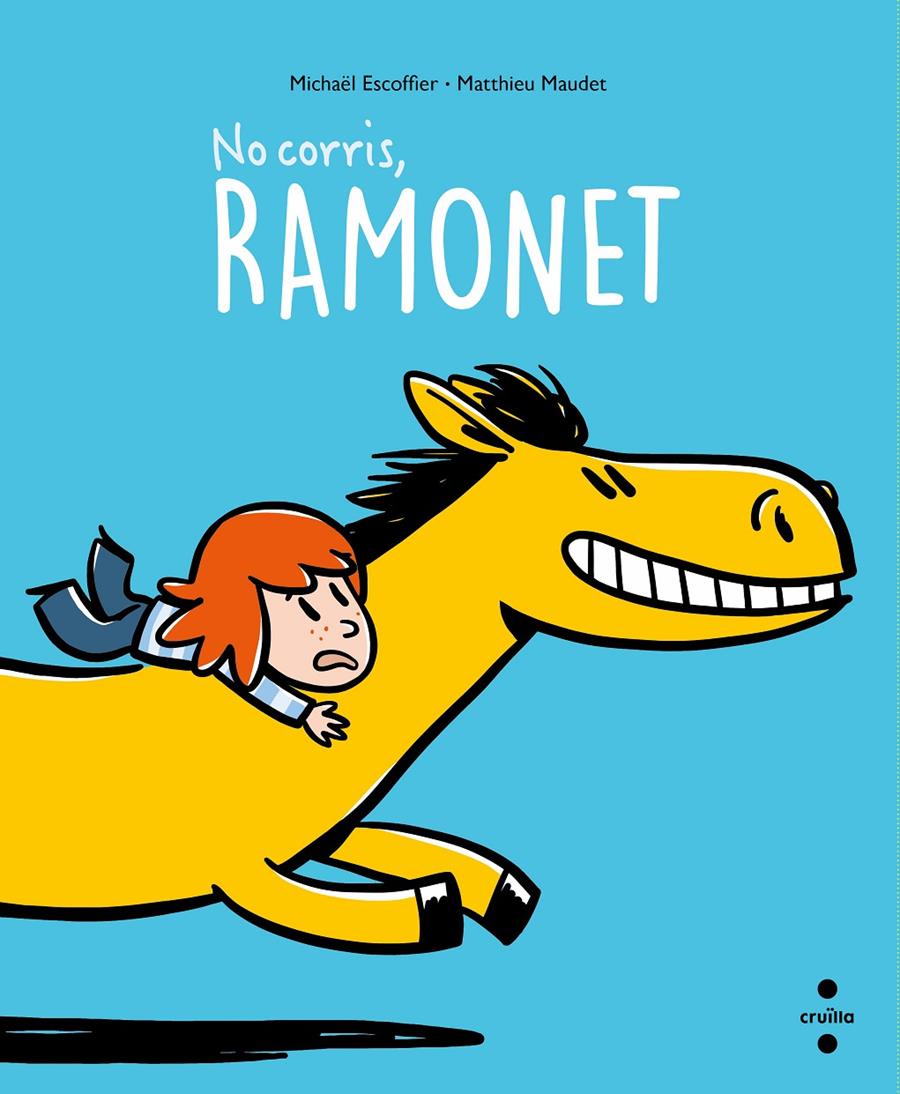 No corris, Ramonet | 9788466150194 | Escoffier, Michaël | Llibreria Sendak