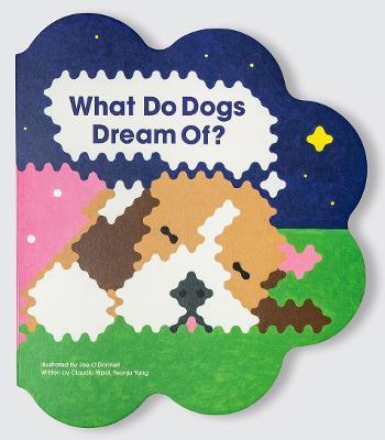 What Do Dogs Dream Of? | 9781838252007 | Ripol, Claudio / Yang, Yeounju / O'Donnell, Joe | Llibreria Sendak