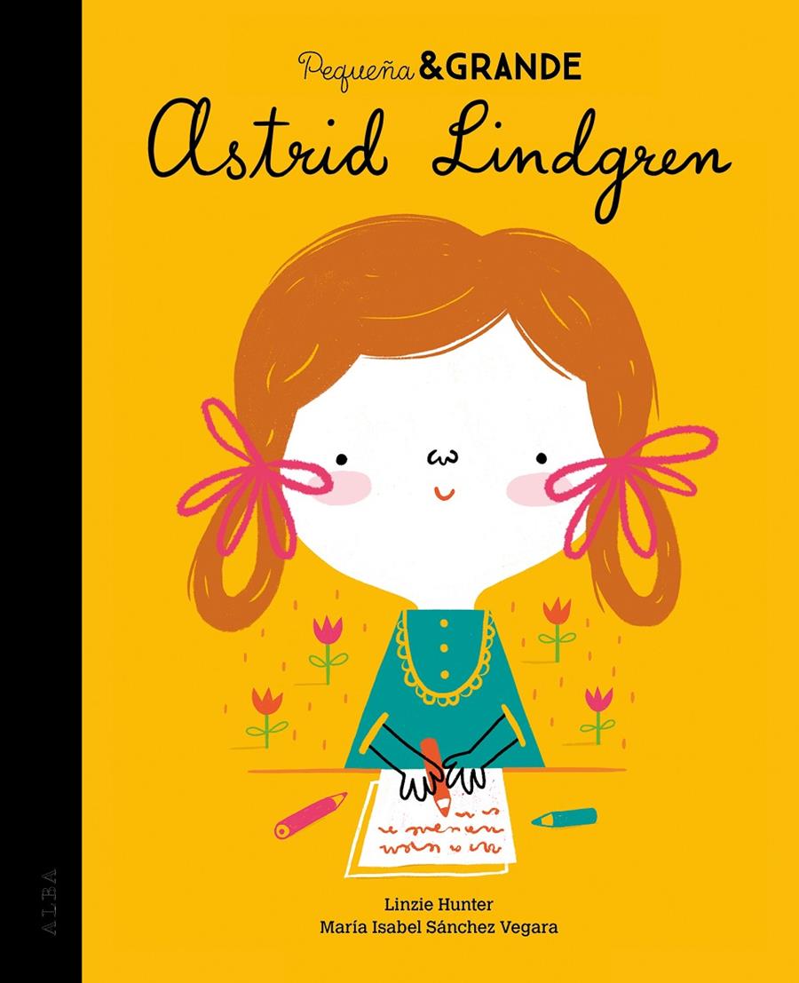 Pequeña & Grande Astrid Lindgren | 9788490656884 | Sánchez Vegara, María Isabel | Llibreria Sendak