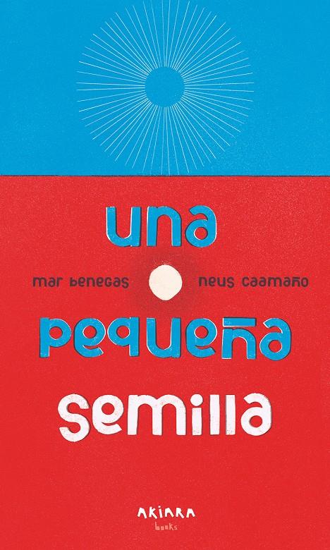 Una pequeña semilla | 9788417440787 | Benegas, Mar | Librería Sendak