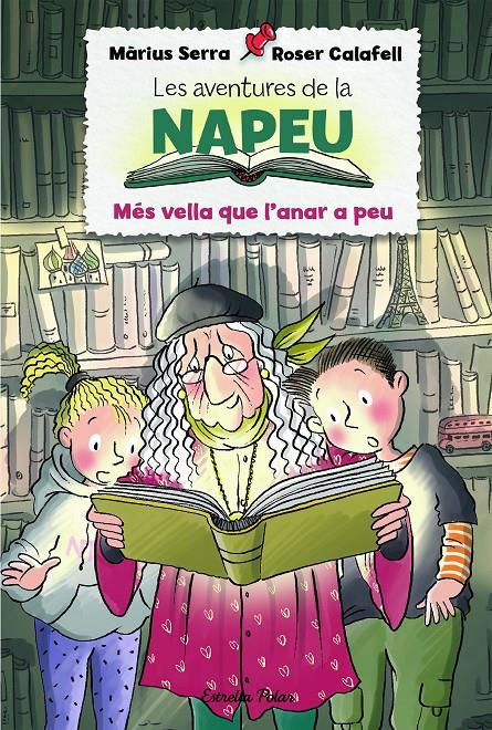 Les aventures de la Napeu 1. Més vella que l'anar a peu | 9788418135293 | Serra, Màrius/Calafell, Roser | Llibreria Sendak