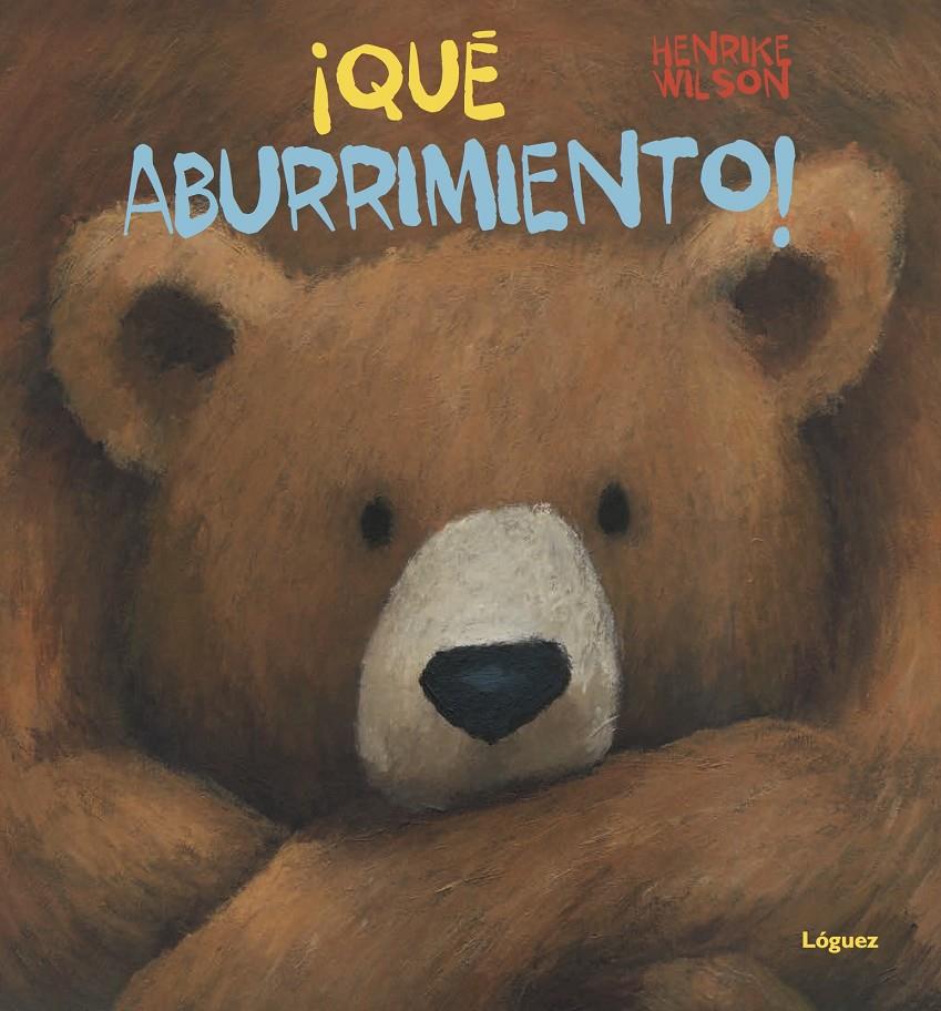 ¡Qué aburrimiento! | 9788494565366 | Wilson, Henrike | Librería Sendak