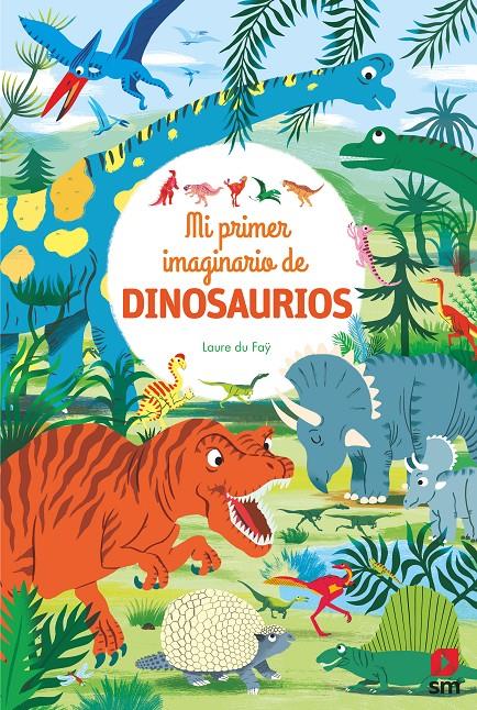 Mi imaginario de dinosaurios | 9788491829935 | du Faÿ, Laure | Librería Sendak