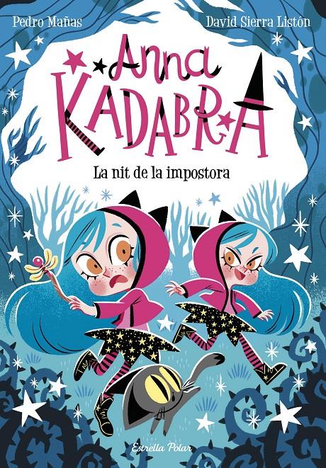 Anna Kadabra 15. La nit de la impostora | 9788418444975 | Mañas, Pedro/Sierra Listón, David | Llibreria Sendak