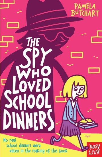 The Spy Who Loved School Dinners | 9780857632579 | Butchart, Pamela | Librería Sendak