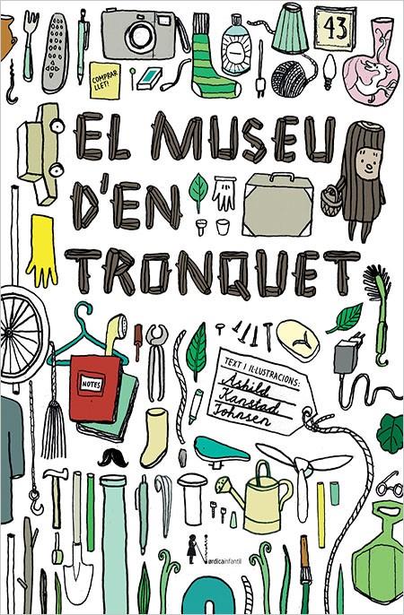 El museu d'en Tronquet | 9788416440825 | Kanstad Johnsen, Åshild | Librería Sendak