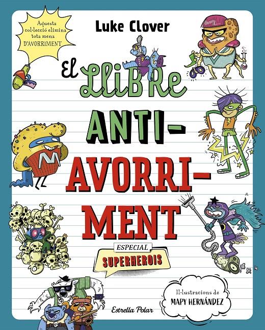 El llibre antiavorriment. Especial Superherois | 9788413895314 | Clover, Luke | Librería Sendak