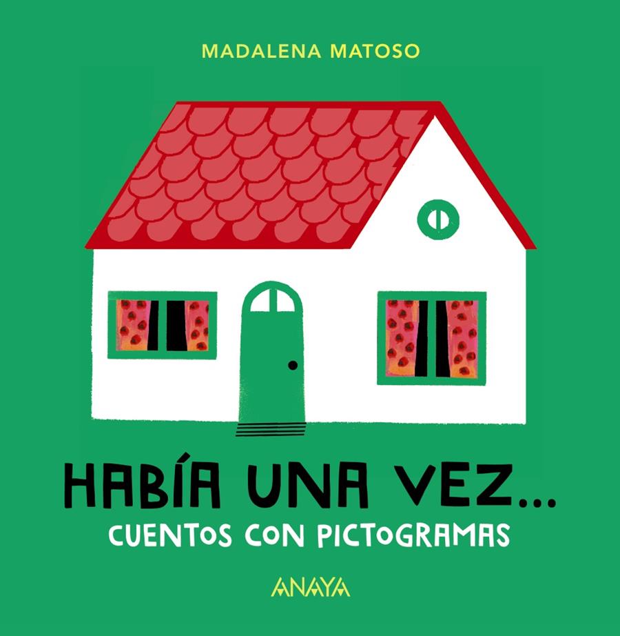 Había una vez... Cuentos con pictogramas | 9788469847213 | Matoso, Madalena | Llibreria Sendak