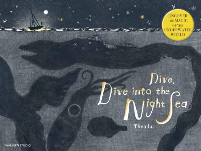 Dive, Dive into the Night Sea | 9781406349993 | Thea Lu | Librería Sendak