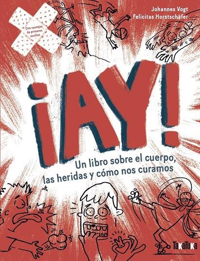 ¡Ay! Un libro sobre el cuerpo, las heridas y cómo nos curamos | 9788418821912 | Vogt, Johannes | Llibreria Sendak