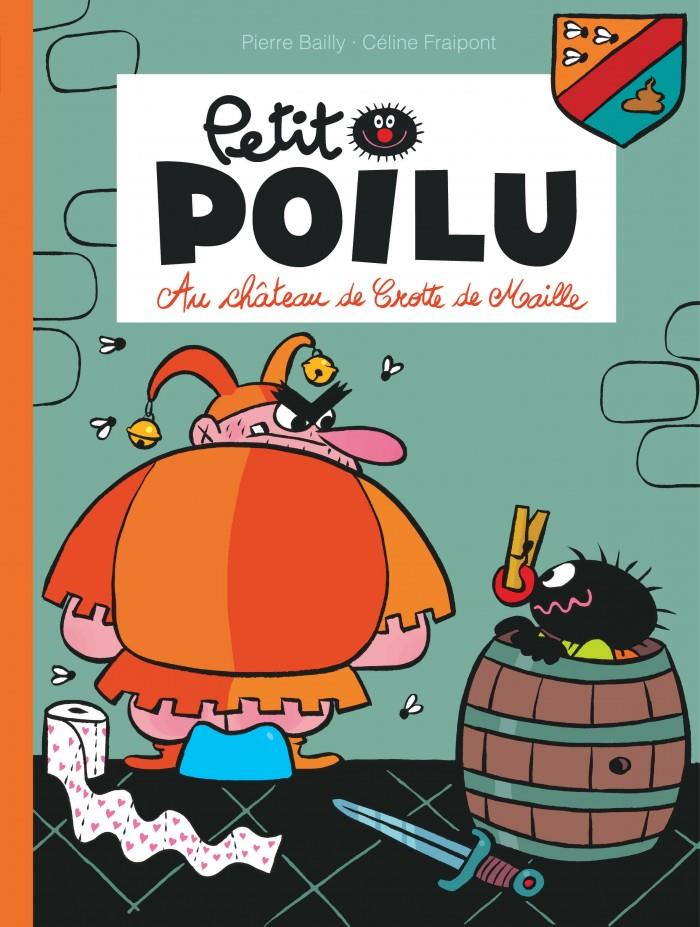 Petit Poilu 13 - Au Château de Crotte de Maille | 9782800157283 | Bailey, Pierre / Fraipont, Céline | Llibreria Sendak