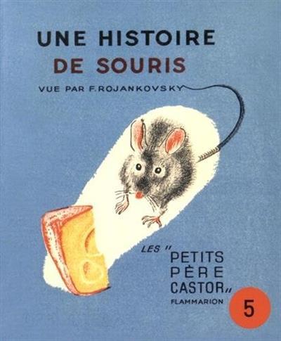 Les Petits Père Castor 5 - Une histoire de souris | 9782914495295 | Rojankovsky, F. | Librería Sendak