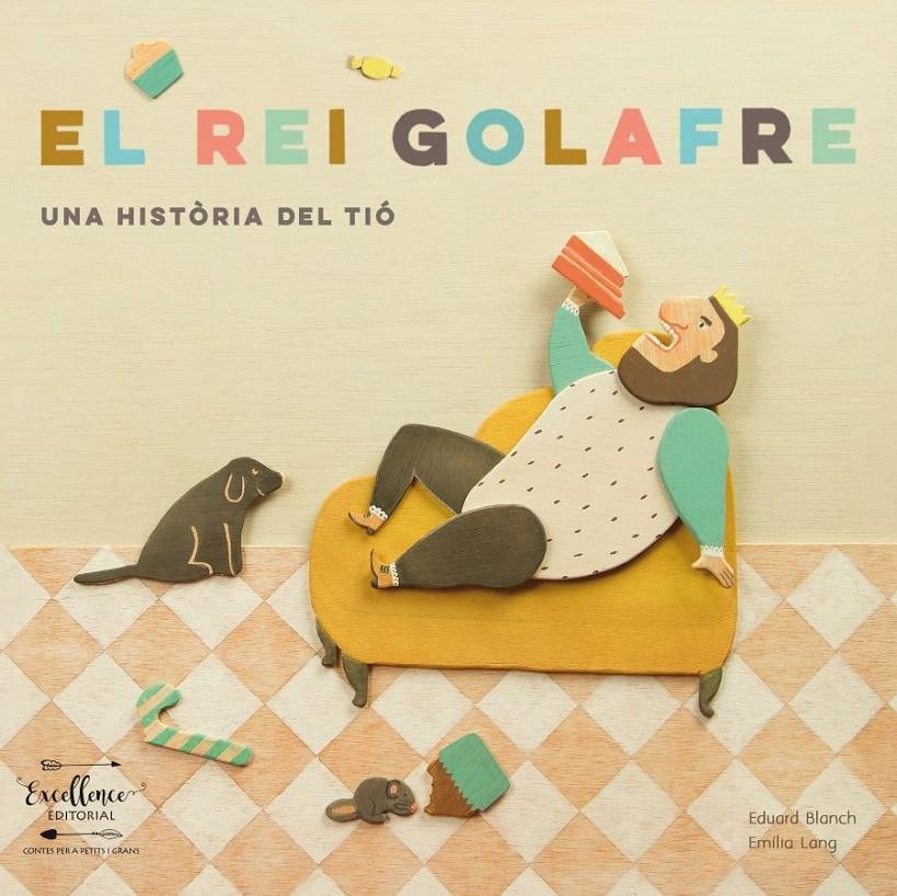 El rei golafre. Una historia del tió | 9788412390810 | Blanch, Eduard | Llibreria Sendak