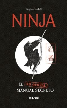 Ninja. El manual secreto (no oficial) | 9788446048770 | Turnbull, Stephen | Llibreria Sendak