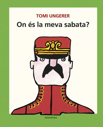 On és la meva sabata? | 9788484648727 | Ungerer, Tomi | Llibreria Sendak