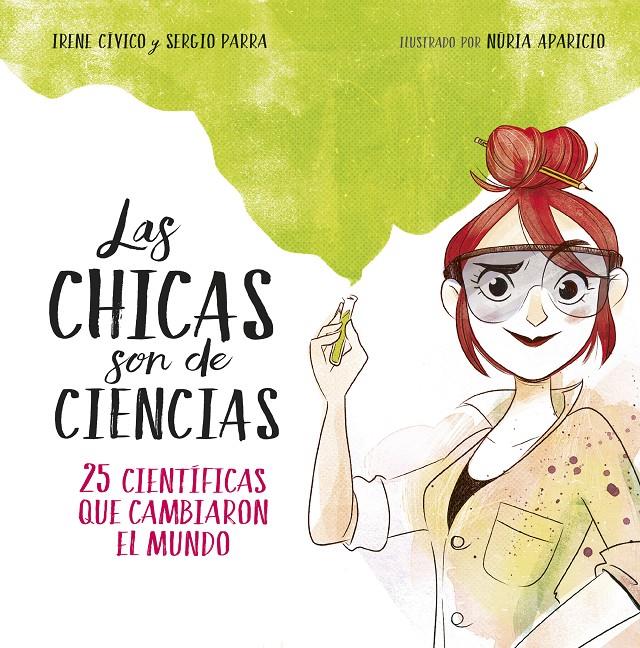 Las chicas son de ciencias | 9788490438824 | Irene Cívico/Sergio Parra | Librería Sendak