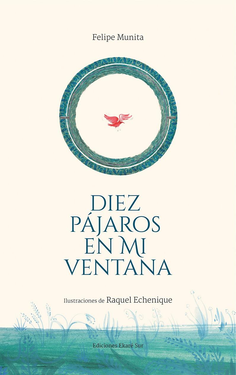 Diez pájaros en mi ventana | 9788494669972 | Felipe Munita | Llibreria Sendak