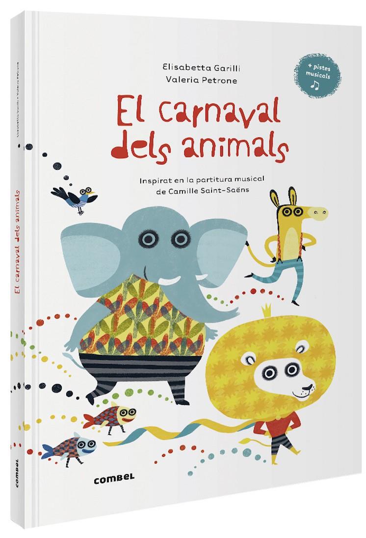 El carnaval dels animals | 9788491016014 | Garilli, Elisabetta | Llibreria Sendak