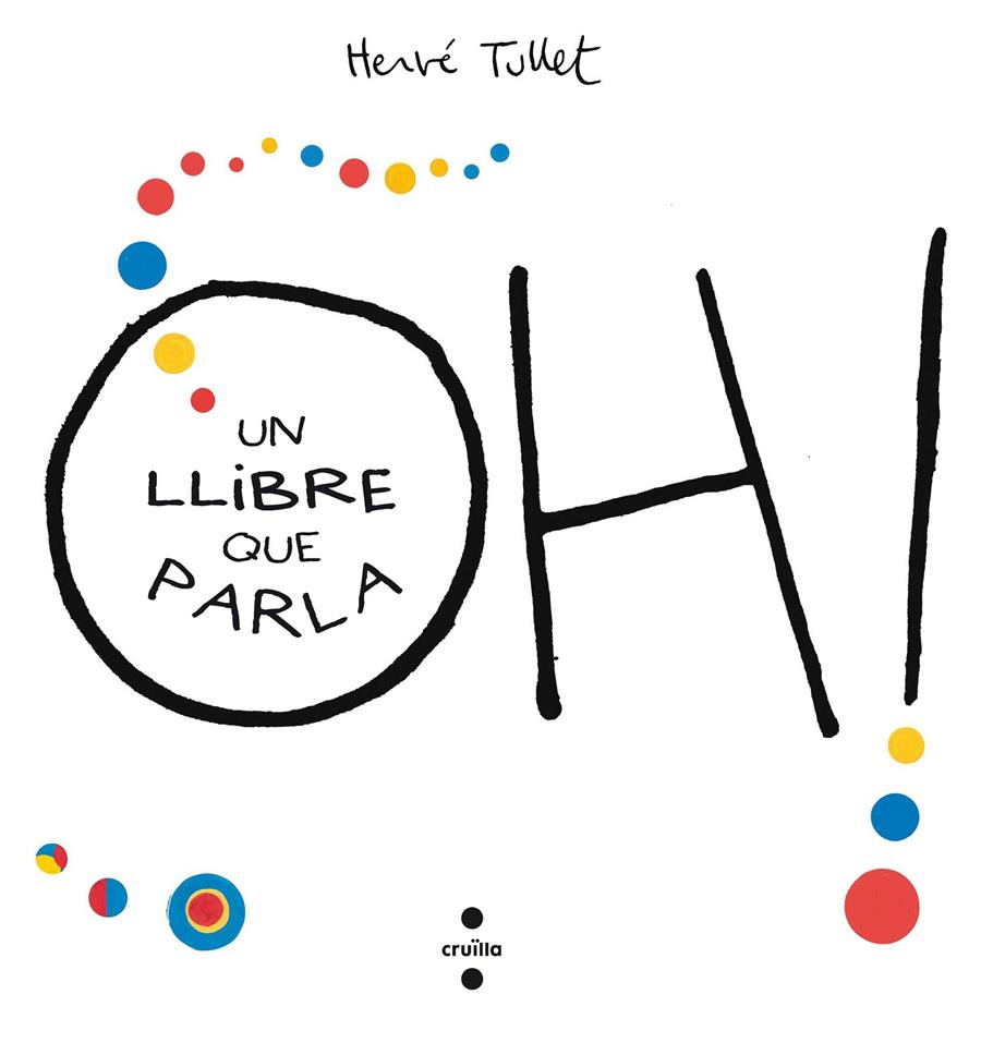 Oh! Un llibre que parla | 9788466143301 | Tullet, Hervé | Llibreria Sendak