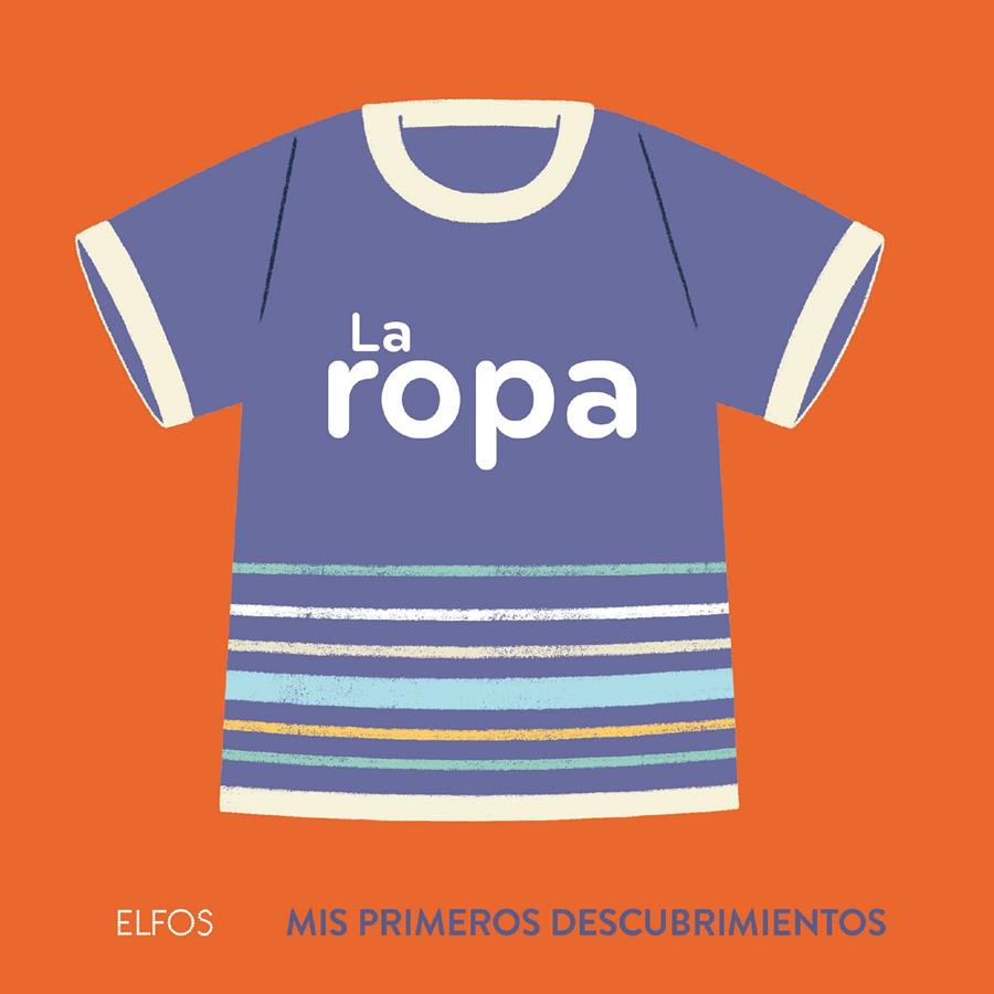 Primeros descubrimientos. La ropa | 9788417254476 | Fouquier, Elsa | Llibreria Sendak