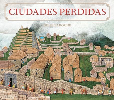 Ciudades perdidas | 9788426147219 | Laroche, Giles | Llibreria Sendak