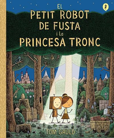 El petit robot de fusta i la princesa tronc | 9788418621437 | Gauld, Tom | Llibreria Sendak