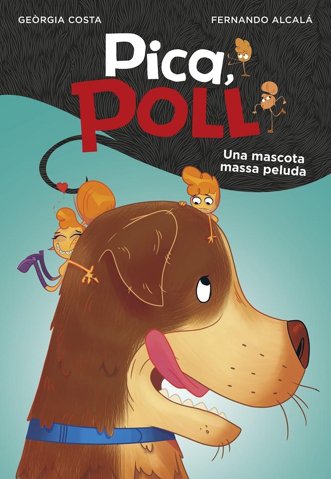 Una mascota massa peluda (Pica, Poll 4) | 9788417922108 | Alcalá, Fernando/Costa, Geòrgia | Llibreria Sendak