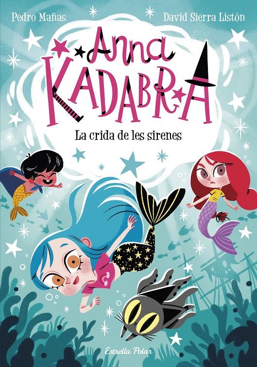 Anna Kadabra 10. La crida de les sirenes | 9788413893358 | Mañas, Pedro/Sierra Listón, David | Llibreria Sendak