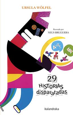 29 historias disparatadas | 9788484644996 | Wölfel, Ursula | Librería Sendak