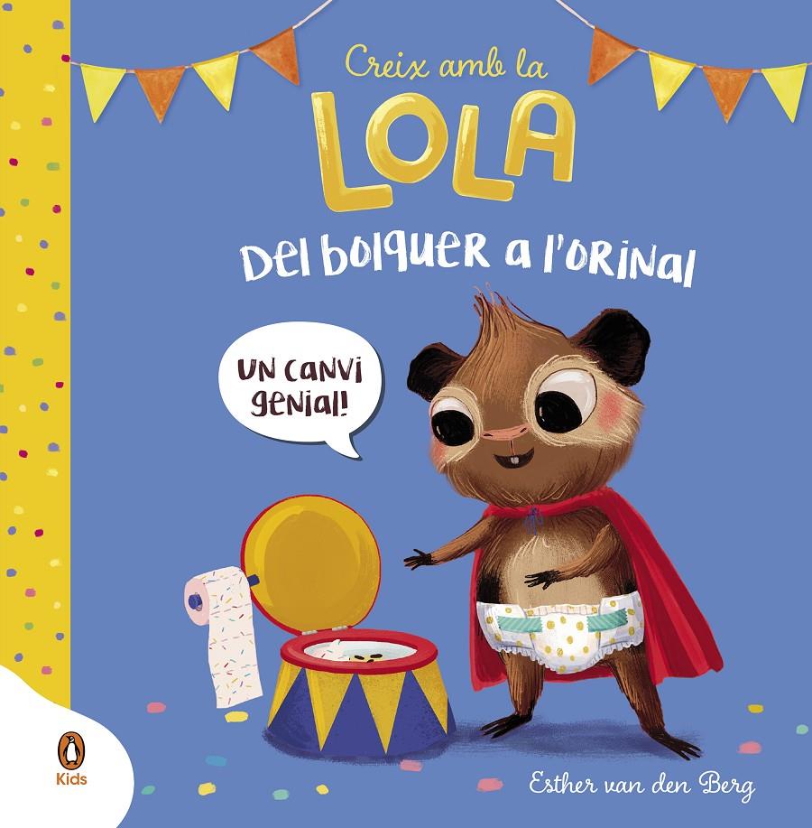 Del bolquer a l'orinal (Creix amb la Lola) | 9788418817892 | Van Den Berg, Esther | Llibreria Sendak