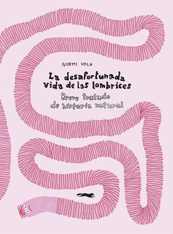 La desafortunada vida de las lombrices | 9788412470796 | Noemi Vola | Librería Sendak