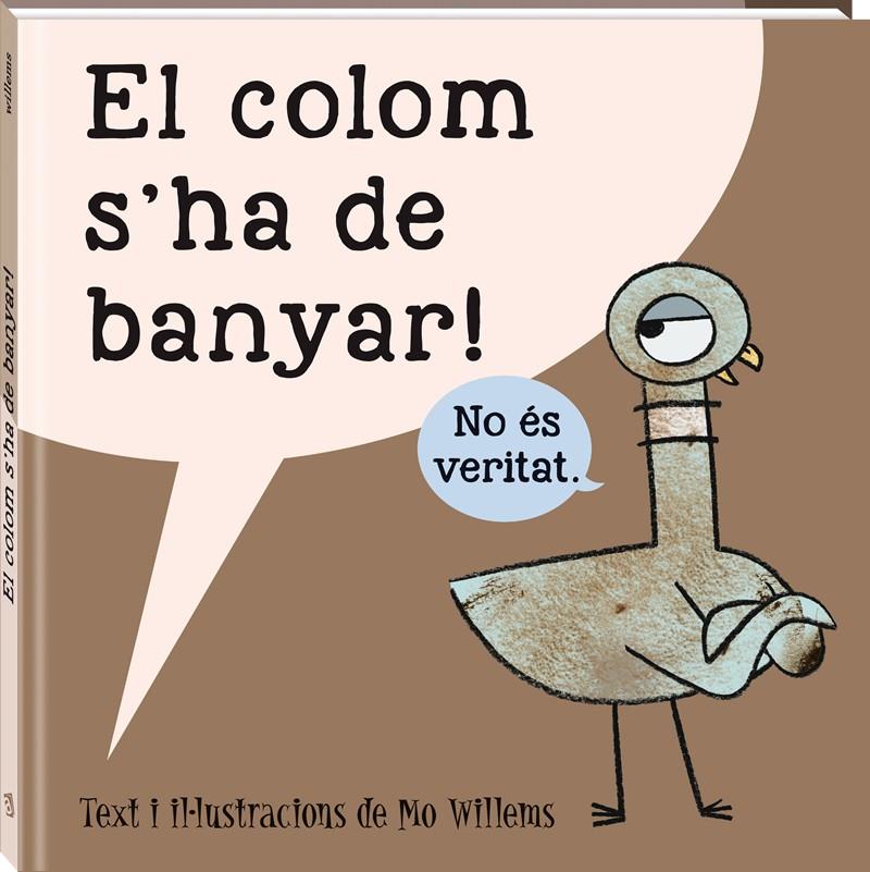 El colom s'ha de banyar | 9788416394562 | Willems, Mo | Librería Sendak