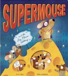 Supermouse and the Big Cheese Robbery | 9781788816564 | Tahl, M. N. / Chambers, Mark | Llibreria Sendak