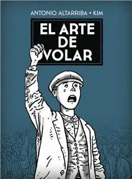 El arte de volar | 9788467924718 | ANTONIO ALTARRIBA, KIM | Llibreria Sendak