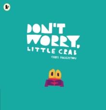 Don't worry, little crab | 9781406392869 | HAUGHTON, CHRIS | Llibreria Sendak