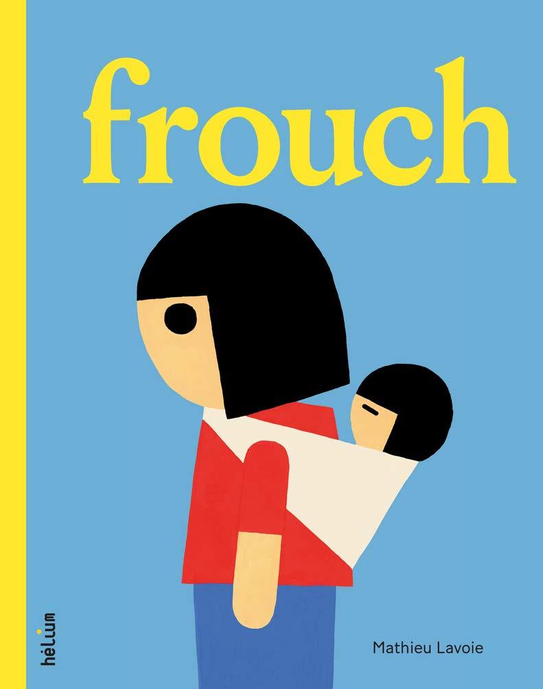 Frouch | 9782330124441 | Lavoie, Mathieu | Llibreria Sendak