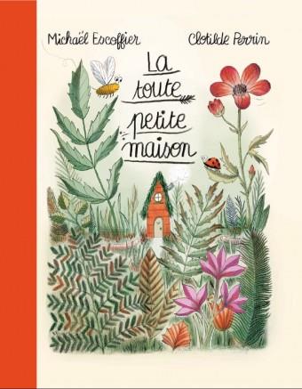 La toute petite maison | 9782378881108 | Escoffier, Michaël / Perrin, Clotilde | Llibreria Sendak