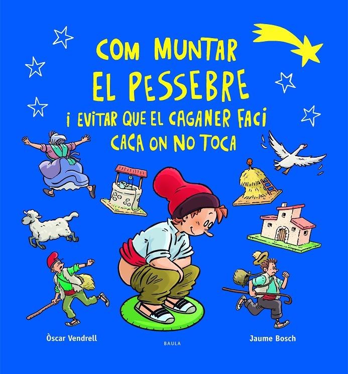 Com muntar el pessebre i evitar que el caganer faci caca on no toca | 9788447954520 | Vendrell Corrons, Òscar | Librería Sendak