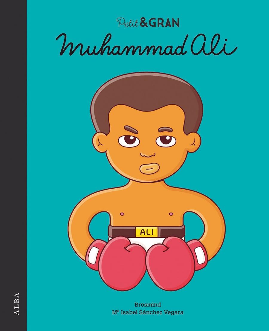 Petit & Gran Muhammad Ali | 9788490654811 | Sánchez Vegara, Mª Isabel | Llibreria Sendak