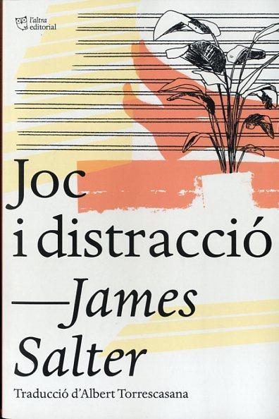 Joc i distracció | 9788494216091 | Salter, James | Librería Sendak