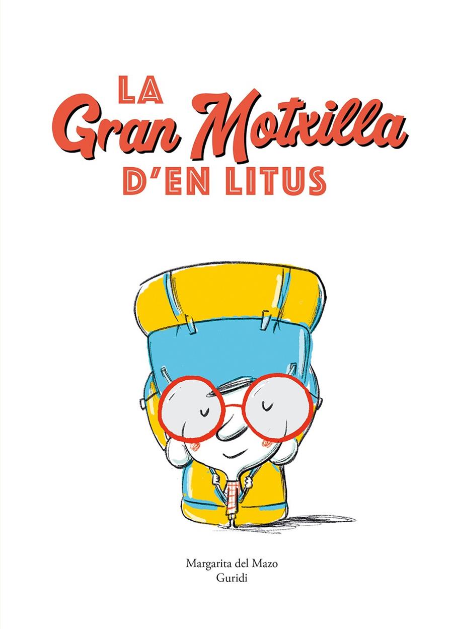 La gran motxilla d’en Litus | 9788419607515 | del Mazo, Margarita / Guridi | Llibreria Sendak