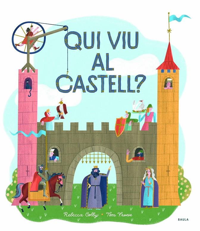 Qui viu al castell? | 9788447942749 | Colby, Rebecca | Llibreria Sendak