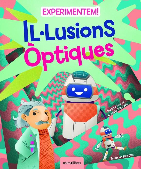 Experimentem! Il·lusions òptiques | 9788418592867 | Fosforo | Librería Sendak