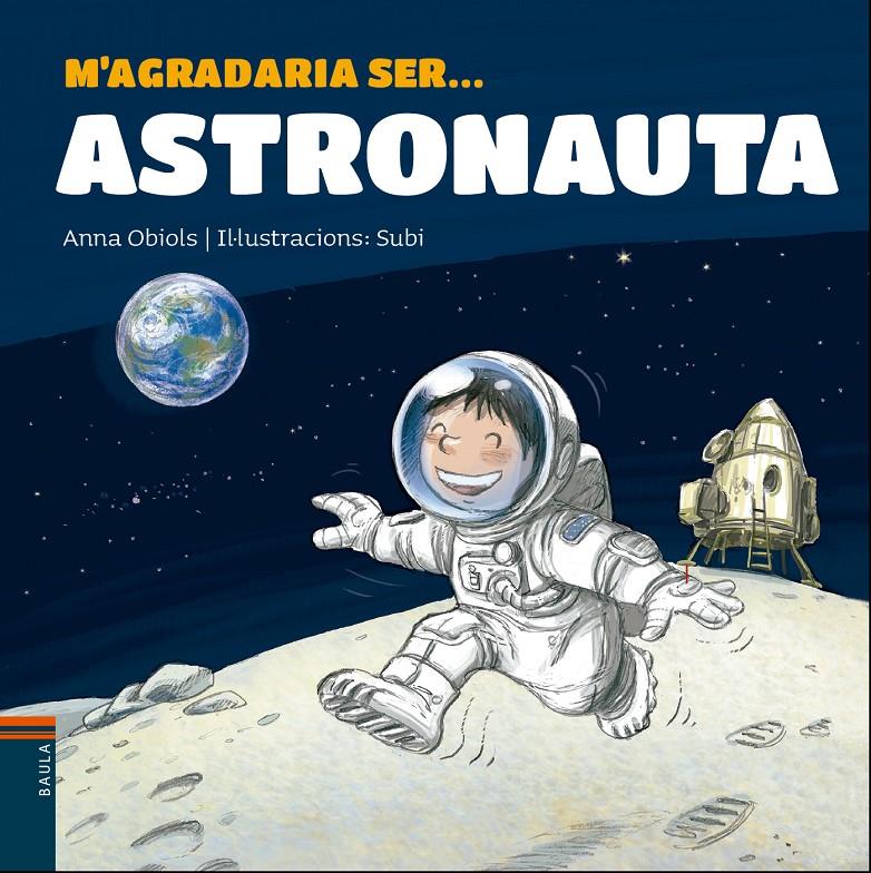 M'agradaria ser... astronauta | 9788447938766 | Obiols Llopart, Anna | Llibreria Sendak