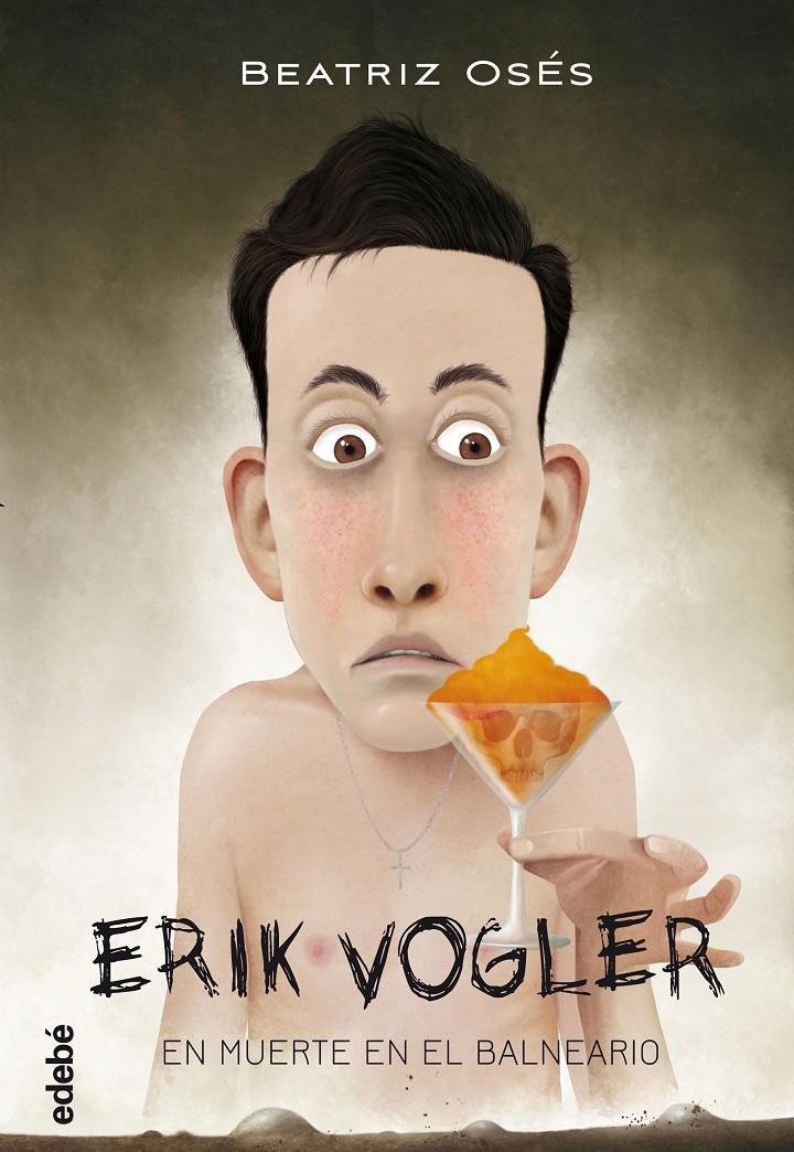 Erik Vogler 2. Muerte en el balneario | 9788468312859 | Osés, Beatriz | Librería Sendak