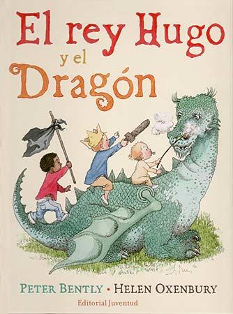 El rey Hugo y el dragón | 9788426138323 | Bentley - Oxenbury | Llibreria Sendak