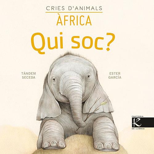 Qui soc? Cries d’animals - Àfrica | 9788418558146 | Pelayo, Isabel/Gutiérrez, Xulio/Martínez, Pilar/Heras, Chema | Llibreria Sendak