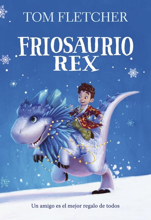 Friosaurio Rex | 9788490438817 | Tom Fletcher | Llibreria Sendak