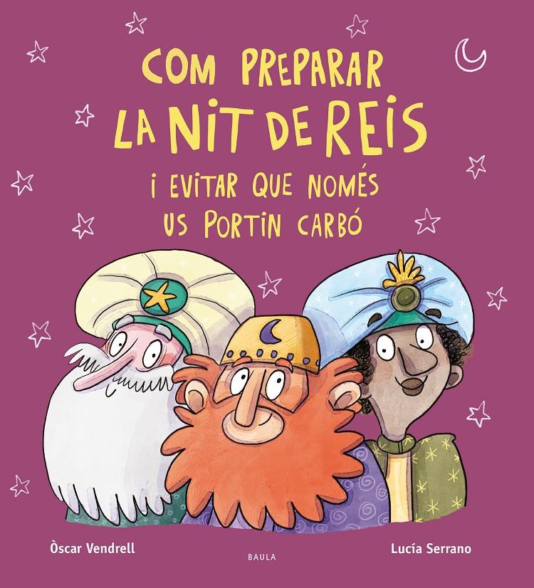 Com preparar la nit de Reis i evitar que només us portin carbó | 9788447951222 | Vendrell Corrons, Oscar | Llibreria Sendak