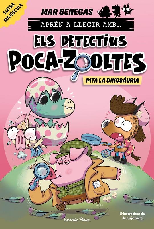 Aprèn a llegir amb Els detectius Poca-zooltes 10. Pita la dinosàuria | 9791387903213 | Benegas, Mar | Llibreria Sendak